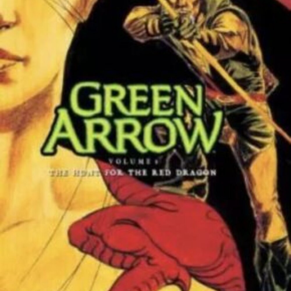 Green Arrow Vol 8: The Hunt for the Red Dragon.